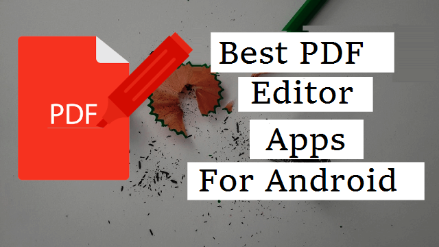 Best PDF Editor Apps For Android